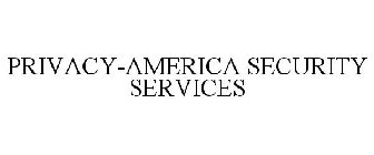 PRIVACY-AMERICA SECURITY SERVICES