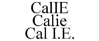 CALIE CALIE CAL I.E.