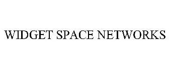 WIDGET SPACE NETWORKS