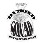 DYMOND SQUAD ENTERTAINMENT