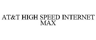 AT&T HIGH SPEED INTERNET MAX