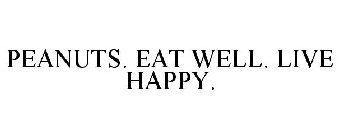 PEANUTS. EAT WELL. LIVE HAPPY.