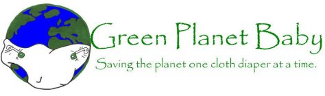 GREEN PLANET BABY SAVING THE PLANET ONE CLOTH DIAPER AT A TIME.