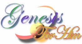 GENESIS FOR HIM