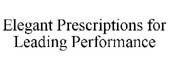 ELEGANT PRESCRIPTIONS FOR LEADING PERFORMANCE