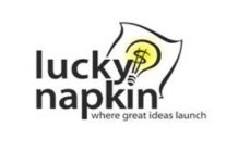LUCKY NAPKIN WHERE GREAT IDEAS LAUNCH