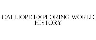 CALLIOPE EXPLORING WORLD HISTORY
