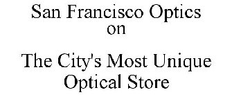 SAN FRANCISCO OPTICS ON THE CITY'S MOST UNIQUE OPTICAL STORE