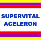 SUPERVITAL ACELERON
