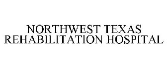 NORTHWEST TEXAS REHABILITATION HOSPITAL