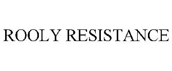 ROOLY RESISTANCE