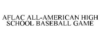 AFLAC ALL-AMERICAN HIGH SCHOOL BASEBALL GAME