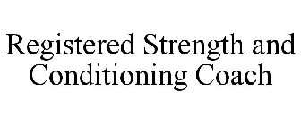 REGISTERED STRENGTH AND CONDITIONING COACH