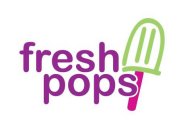 FRESH POPS