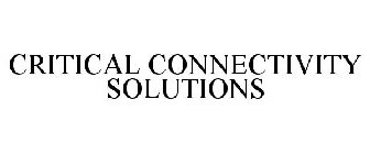 CRITICAL CONNECTIVITY SOLUTIONS