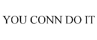 YOU CONN DO IT