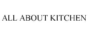 ALL ABOUT KITCHEN