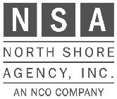 NSA NORTH SHORE AGENCY, INC. AN NCO COMPANY