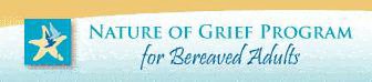 NATURE OF GRIEF PROGRAM FOR BEREAVED ADULTS