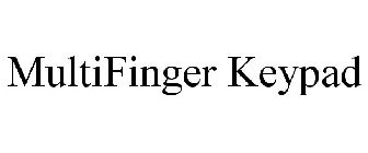 MULTIFINGER KEYPAD