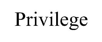 PRIVILEGE