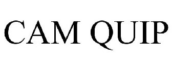 CAM QUIP
