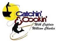 CATCHIN' & COOKIN' WITH CAPTAIN WILLIAMCHARLES