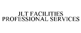 JLT FACILITIES PROFESSIONAL SERVICES