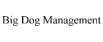 BIG DOG MANAGEMENT