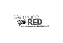 GERMANE RED (RACE ENGINEERING DEVELOPMENT)