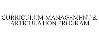 CURRICULUM MANAGEMENT & ARTICULATION PROGRAM
