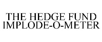 THE HEDGE FUND IMPLODE-O-METER