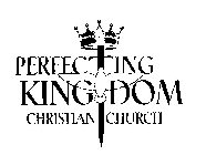 PERFECTING KINGDOM CHRISTIAN CHURCH