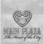 MAIN PLAZA THE HEART OF THE CITY