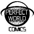 PERFECT WORLD COMICS
