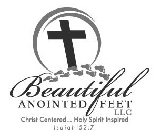 BEAUTIFUL ANOINTED FEET LLC CHRIST CENTERED...HOLY SPIRIT INSPIRED ISAIAH 52:7