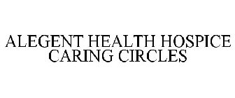 ALEGENT HEALTH HOSPICE CARING CIRCLES