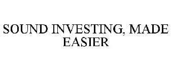 SOUND INVESTING, MADE EASIER