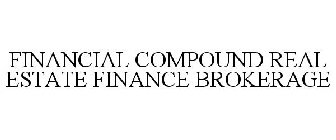 FINANCIAL COMPOUND REAL ESTATE FINANCE BROKERAGE