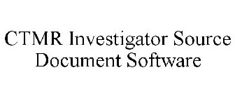 CTMR INVESTIGATOR SOURCE DOCUMENT SOFTWARE