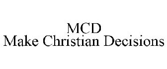 MCD MAKE CHRISTIAN DECISIONS