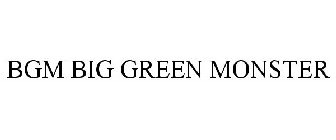 BGM BIG GREEN MONSTER
