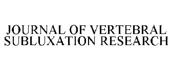 JOURNAL OF VERTEBRAL SUBLUXATION RESEARCH