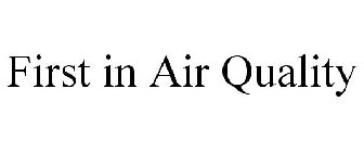 FIRST IN AIR QUALITY