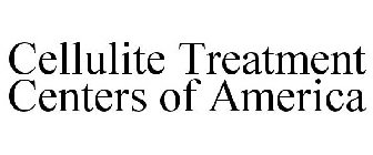CELLULITE TREATMENT CENTERS OF AMERICA