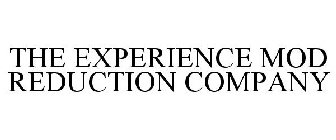 THE EXPERIENCE MOD REDUCTION COMPANY