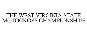 THE WEST VIRGINIA STATE MOTOCROSS CHAMPIONSHIPS
