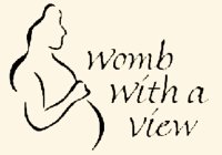WOMB WITH A VIEW
