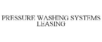 PRESSURE WASHING SYSTEMS LEASING