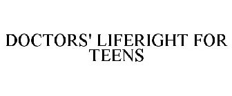 DOCTORS' LIFERIGHT FOR TEENS